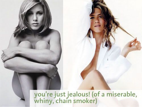 Two pictures of Jennifer Aniston partially undressed with the caption Youre just jealous (of a miserable whiny chain smoker)