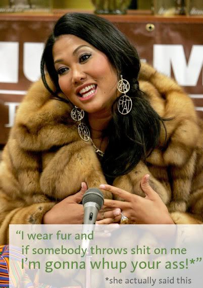 Ridiculous picture of Kimora Lee Simmons wearing fur and giant earrings that say Baby Phat with the caption quote - I wear fur and if someone throws shit on me I'm going to whup their ass with an asterisk followed by she actually said that