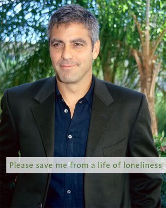 George Clooney looking hot with the caption please save me from a life of loneliness