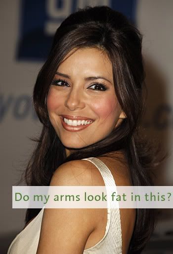 headshot of Eva Longoria with the caption do my arms look fat in this?
