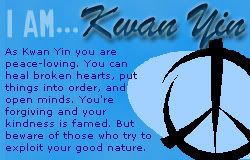 I am Kwan Yin!