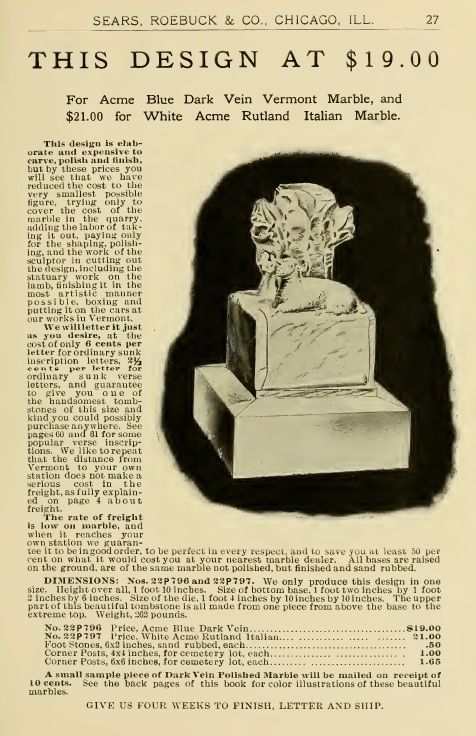 Heres a picture from the 1898 Sears Tombstone catalog. 