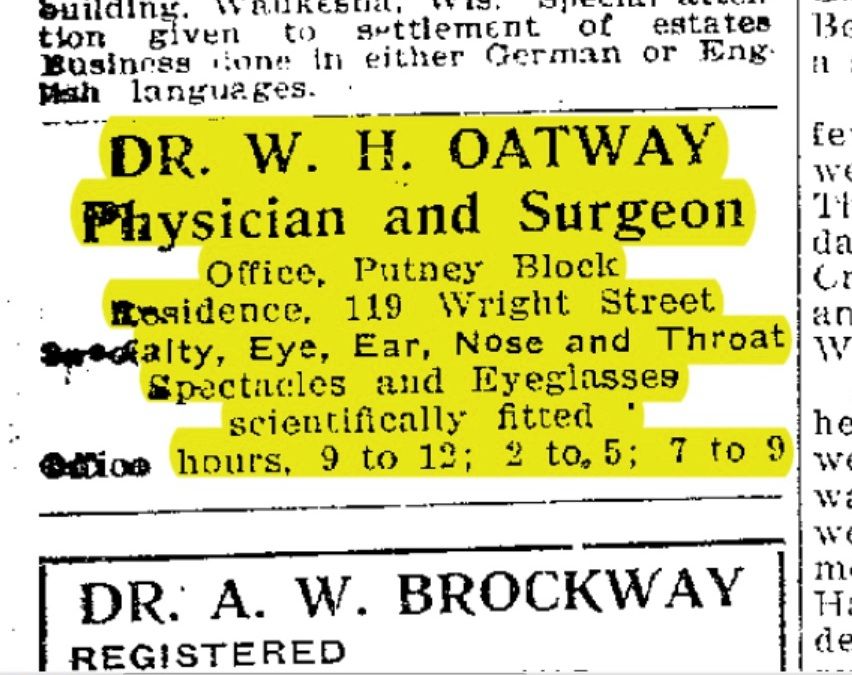 On October 2, 1913, the Waukesha Freeman (newspaper) reported that Dr. Oatway was moving from Lake Mills to Waukesha to open a new office there.  Interesting that, years after establishing a successful practice in Lake Mills, hed up and move to Waukesha.
