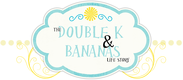 The Double K & Bananas Life Story