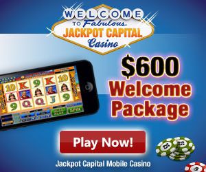 $600 Welcome at Jackpot Capital Mobile Casino