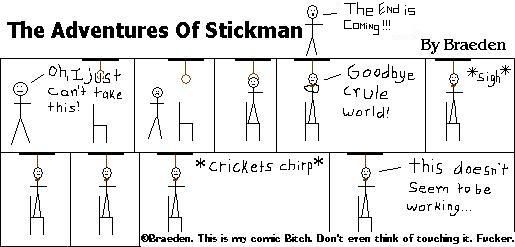 The Adventures Of Stickman. Copyright Braeden. Don't Touch Bitch.