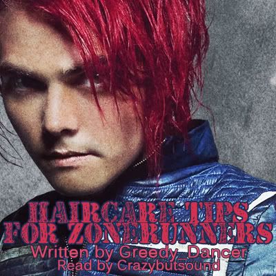 Hair Care Tips on Podfic Of Haircare Tips For Zonerunners Crazybutsound