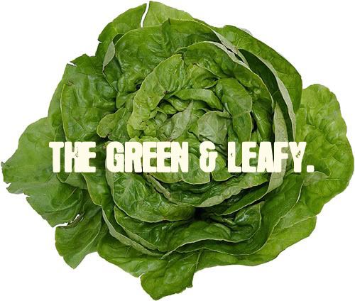 The Green And Leafy!