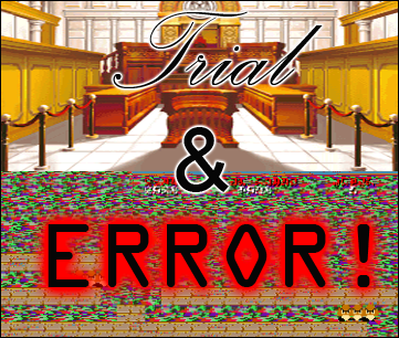 Trail and ERROR!