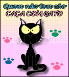 Quem No Tem Co, Caa Com Gato.