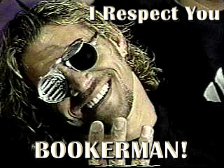 I respect you, BOOKERMAN!