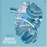 The Russian Futurists - 'Me, Myself, and Rye'