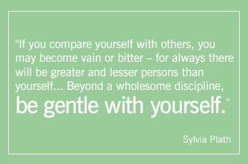 Be Gentle With Yourself - Sylvia Plath