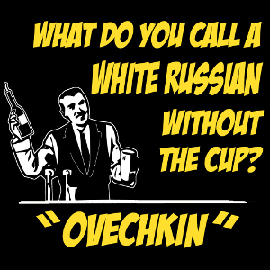 Image result for ovechkin white russian joke