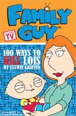 Family Guy - 100 Ways to Kill Lois