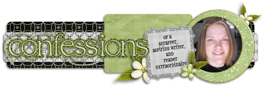 Confessions of a Scrapper, Writer, and Reader