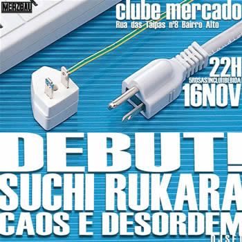 Debut!+Suchi Rukara, Clube Mercado, Lisboa, 16 Nov, 22h00