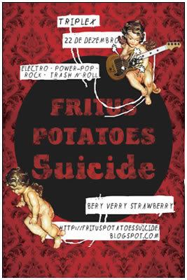 Fritus Potatoes Suicide, Triplex, Porto, 22Dez