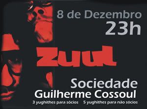 cartaz de Zuul na Soc. Guilherme Cossoul, 8Dez, 23h00