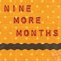 Nine More Months