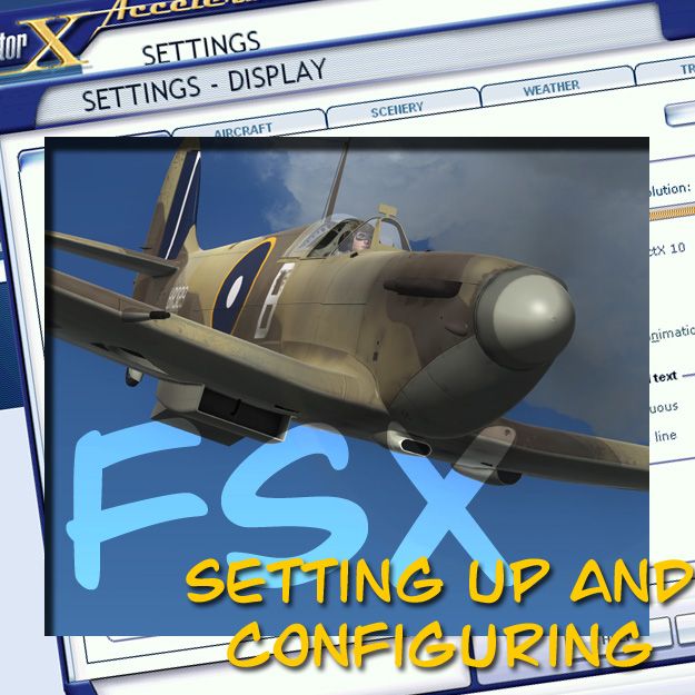 Improve FSX Performance & FPS: CFG Tips & Tweaks