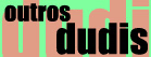 Dudi por todo canto!