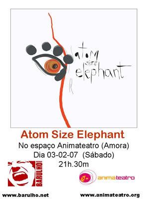 Atom Size Elephant, Animateatro, Amora, 3Fev, 21h30