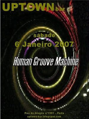 cartaz Human Groove Machine, Uptown Bar, Porto, 6Jan