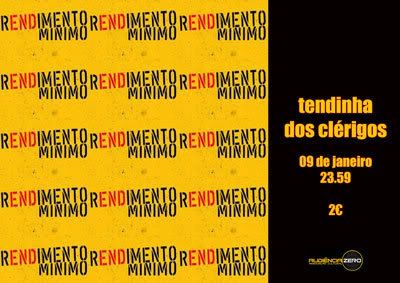 cartaz Rendimento Mínimo, Tendinha dos Clérigos, 9Jan, 23h59