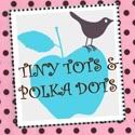 Tiny Tots and Polka Dots