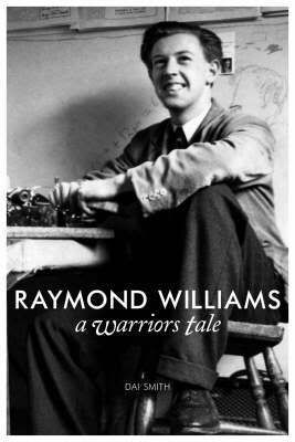 Raymond Williams: A Warrior's Tale