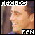 Friends Fan!
