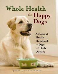 dog books,natural dog health care,dogs,whole health for happy dogs,Dr. Kim Bloomer,Dr. Jill Elliot,holistic dog care