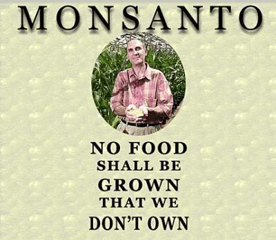 Monsanto: 'No food shall be grown that we don't own'