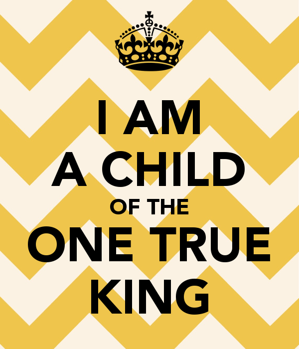  photo i-am-a-child-of-the-one-true-king.png
