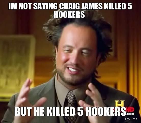 im-not-saying-craig-james-killed-5-hookers-but-he-killed-5-hookers.jpg