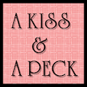 A Kiss and A Peck
