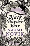 Black Powder War; Naomi Novik