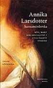 Annika Larsdotter: barnamÃ¶rderska; Inger LÃ¶vkrona