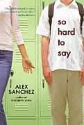 So Hard to Say; Alex Sanchez