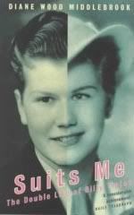Suits Me: The Double Life of Billy Tipton; Diane Wood Middlebrook