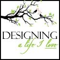 Designing A Life I Love