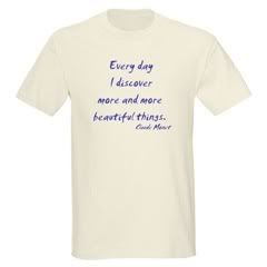 Beautiful Monet Quote Light T-Shirt