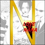 LOVE for NANA ~Only 1 Tribute~ Yay! NANA! I love this manga! I hope I could watch the movie SOON. ^_^