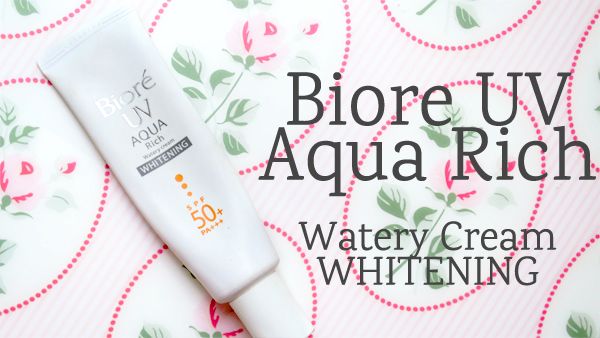 Biore Aqua Rich watery cream whitening