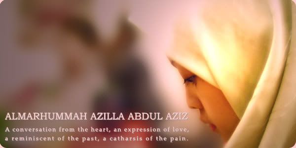 Almarhummah Azilla Abdul Aziz | al-Fatihah