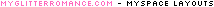 Myspace Layouts - MyGlitterRomance.com!