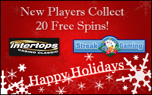 http://www.streakgaming.com/forum/happy-holidays-streak-gaming-intertops-classic-casino-new-players-collect-20-free-spins-t65115.html