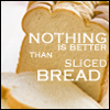 Better_than_sliced_bread_by_Seraclo.png