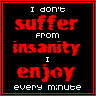 I_don_t_suffer_from_insanity___by_G.gif